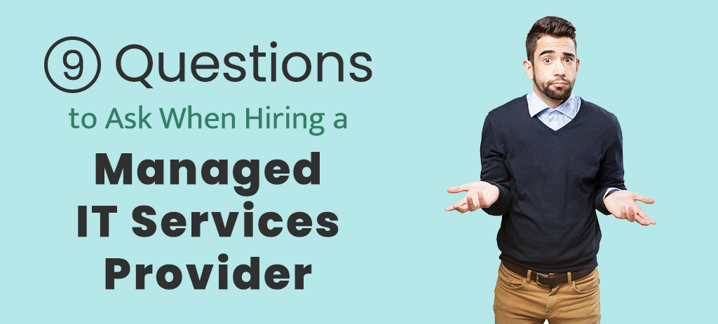 Questions To Ask When Hiring A Managed Service Provider