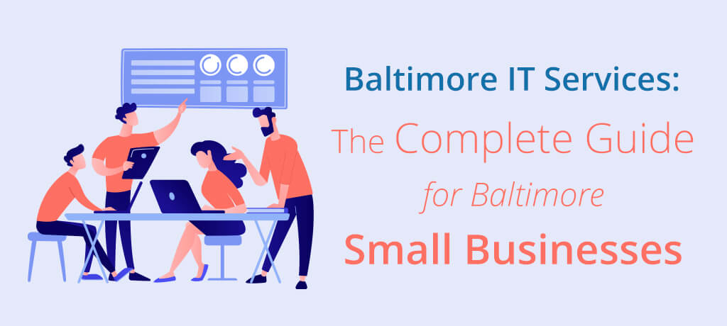 Learn more about IT services in Baltimore, their benefits, and what to look for in the right MSP.